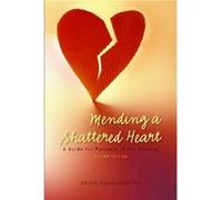 Mending a Shattered Heart A Guide for Partners of Sex Addicts by Other Jennifer Schneider & Other Patrick Carnes & Other Cara Tripodi & Other Omar Minwal Other Jennifer Schneider Other Patrick Carnes 