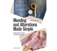 Mending and Alterations Made Simple. A Complete Guide to Clothes Repair