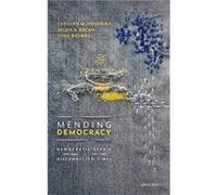 Mending Democracy - Boswell John University of Southampton University of Southampton Associate Professor in Politics - Oxford University Press - Livre en Boswell John University of Southampton Univers