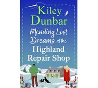 Mending Lost Dreams at the Highland Repair Shop - Kiley Dunbar - Boldwood Books - ebook (ePub) - Livre