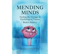 Mending Minds: Healing the Damage of Psychological Trauma