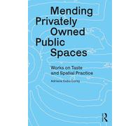Mending Privately Owned Public Spaces: Works on Taste and Spatial Practice