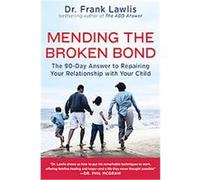 Mending the Broken Bond Frank Lawlis (Auteur)
