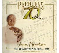 Mendoza, Juan - 70 Anos Peerless Una Historia Musical
