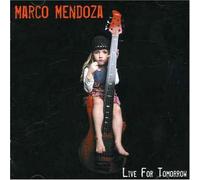 Mendoza, Marco - Live for Tomorrow