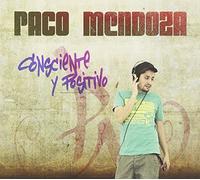 Mendoza, Paco - Consciente Y Positivo [Import]