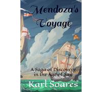 Mendoza's Voyage: A Saga of Discovery in the Age of Sail
