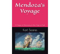 Mendoza's Voyage: A Saga of Discovery in the Age of Sail