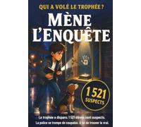 Mène l'enquête: 1 521 suspects, 10 indices, 1 seul coupable - Le livre-jeu d'enquête et de logique pour enfants malins de 10 à 16 ans | Illustré en couleur | Seul ou en famille