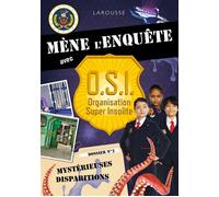 Mène l'enquête avec OSI - Mystérieuses disparitions - Collectif - Larousse - broché - Livre-jeu