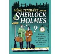 Mène l'enquête comme Sherlock Holmes - Près de 40 énigmes inspirées du plus célèbre des détectives Margarida Esteves (Illustration), Gareth Moore (Auteur)
