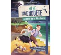 Mène ton enquête - Au coeur de la Résistance - Charlotte Grossetête - Fleurus - broché - Roman junior