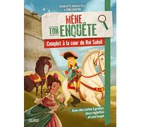 Mène ton enquête - Complot à la cour du Roi Soleil
