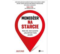 Menedżer na starcie - Julie Zhuo (livre en polonais)