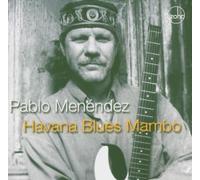 Menendez, Pablo - Havana Blues Mambo
