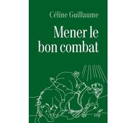Mener Le Bon Combat - Lecture Croisée Des Lettres De Saint Paul Et Du Code D'honneur Du Légionnaire