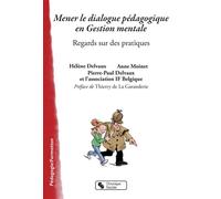 Mener le dialogue pédagogique en Gestion mentale Regards sur des pratiques - Hélène DELVAUX - Chronique Sociale - broché - Guide