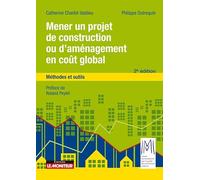 Mener un projet de construction ou d'aménagement en coût global: Méthodes et outils