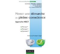 Mener une démarche de pleine conscience - Approche MBCT: Pour qui ? Pourquoi ? Comment ?