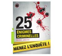 Menez l'enquête !: 25 énigmes criminelles