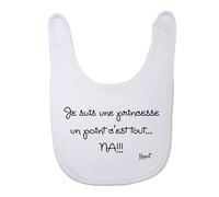 Menfin Bavoir : " Je suis une princesse un point c'est tout ... NA !!! " (Blanc)