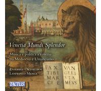 Venetia Mundi Splendor – Musique et politique à Venise – Tactus