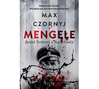 Mengele. L'ange de la mort d'Auschwitz