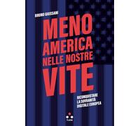 Meno America nelle nostre vite. Riconquistare la sovranità digitale europea