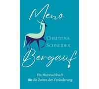 Meno Bergauf: Ein Mutmachbuch für die Zeiten der Veränderung