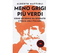 Meno grigi più Verdi. Come un genio ha spiegato l’Italia agli italiani