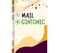 MENO MAIL PIÙ GINTONIC: Taccuino a righe per appunti. Idea regalo adatta a colleghi, amici, superiori e familiari. Perfetta come pensiero per Natale, Compleanno o Laurea.