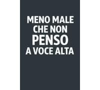 Meno male che non penso a voce alta: Taccuino divertente per appunti e idee | Quaderno simpatico da ufficio: Taccuino divertente per appunti, idee e ... | Umorismo da ufficio