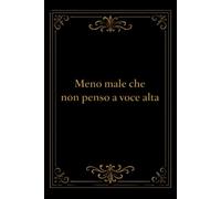 Meno male che non penso a voce alta: Taccuino divertente per appunti e idee | Quaderno simpatico da ufficio: Taccuino divertente per appunti, idee e ... | Umorismo da ufficio