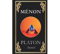 Ménon: (ou de la Vertu), édition collector
