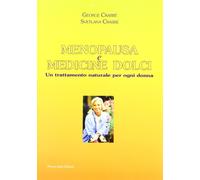 Menopausa e medicine dolci. Un trattamento naturale per ogni donna