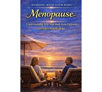 Menopause and Hormone Balance: Reduce Symptoms, Balance Hormones, and Manage Weight Naturally: What Happens to Your Body and What Actually Helps