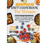 Menopause Diet Cookbook for Women 2026: A 30-Day Cooking Guide with Easy Recipes for Hormone-Friendly Meals, Balanced Nutrition, and Everyday Comfort