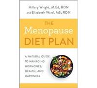 Menopause Diet Plan: A Complete Guide to Managing Hormones, Health, and Happiness Hillary Wright (Auteur)