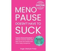 Menopause Doesn't Have to Suck: Science-Backed Solutions to Debunk Common Myths, Beat the Symptoms, Manage Perimenopause (and Beyond) with Humor!