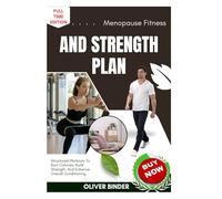 Menopause Fitness And Strength Plan: Support Healthy Aging With Gentle Workouts To Boost Energy, Protect Bones, And Improve Balance