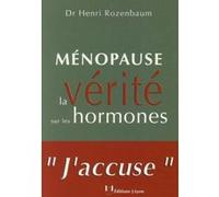 Ménopause : la vérité sur les hormones Henri Rozenbaum (Auteur)