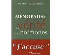 Ménopause : la vérité sur les hormones - Henri Rozenbaum - Josette Lyon - broché - Guide