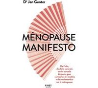 Jen Gunter – Ménopause Manifesto: De l'info et des faits concrets pour combattre les mythes