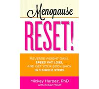 Menopause Reset!: Reverse Weight Gain, Speed Fat Loss, and Get Your Body Back in 3 Simple Steps