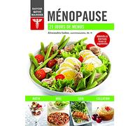 Ménopause, savoir quoi manger: 21 jours de menus