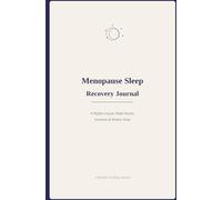 Menopause Sleep Recovery Journal - A Nightly Log for Night Sweats, Insomnia & Broken Sleep in Perimenopause & Beyond: An Undated 6-Month Bedside ... Ritual Builder & Wake-Up Recovery Notes