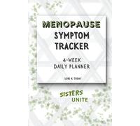 Menopause Symptom Tracker: 4-W aily Planner