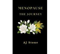 Menopause: The Journey - J.A. Stone - AJ Stone - ebook (ePub) - Livre