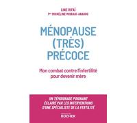 Ménopause (très) précoce Mon combat contre l'infertilité pour devenir mère - Line Rifai - Rocher Eds Du - broché - Guide