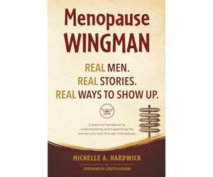 Menopause Wingman: The Emotional Handbook for Partners